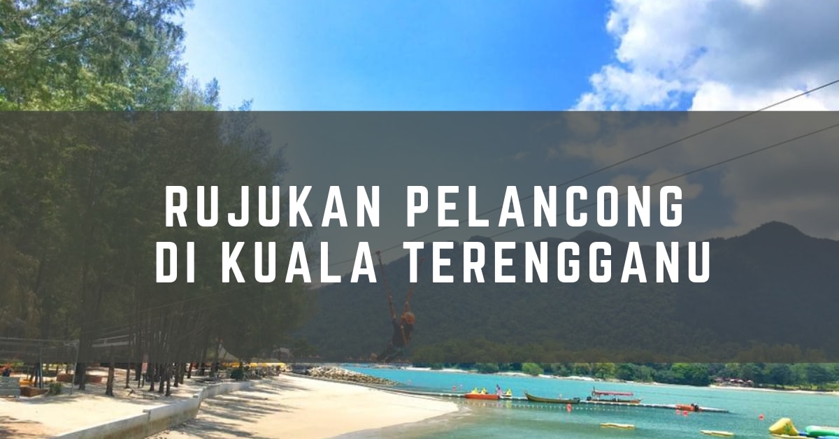 Rujukan Pelancong Bercuti Di Kuala Terengganu Tahun 2021